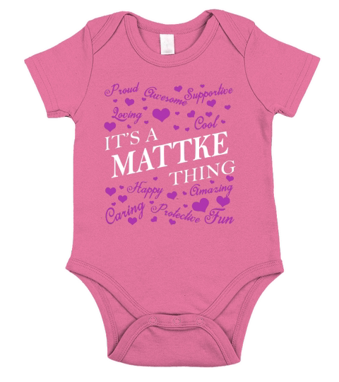 MATTKE Shirts - Its a MATTKE Thing Name Shirts Short Sleeve Baby One-Piece