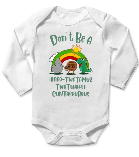 Don’t be a Hippo Twatwaffle Twatwaffle cuntasaurous Long Sleeve Baby One-Piece