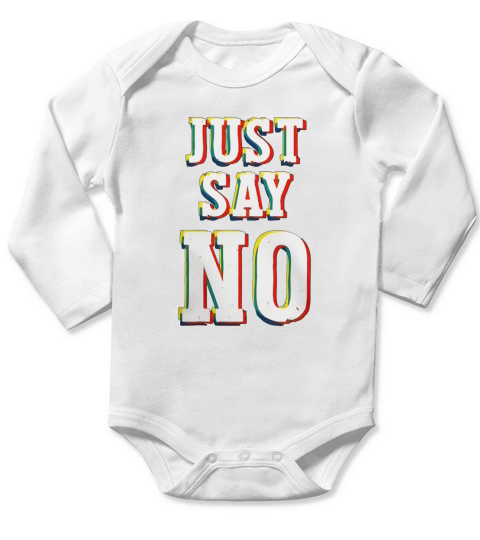 Just Say No Long Sleeve Baby One-Piece