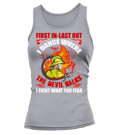 First In Last Out FIREFIGHTER Fireman Rescue Gift Women's Tank Top