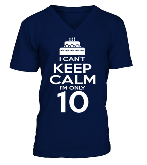 I can t keep calm I m only 10 years old Men's V-Neck T-shirt