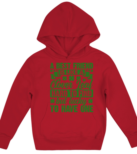 A Best Friend Is Like A Clover Leaf St Patricks Da Kids Hoodie
