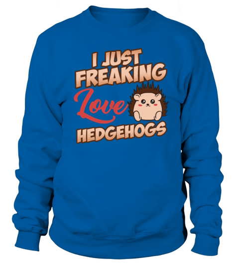 I love hedgehogs Hedgehog animal Women's Sweatshirt
