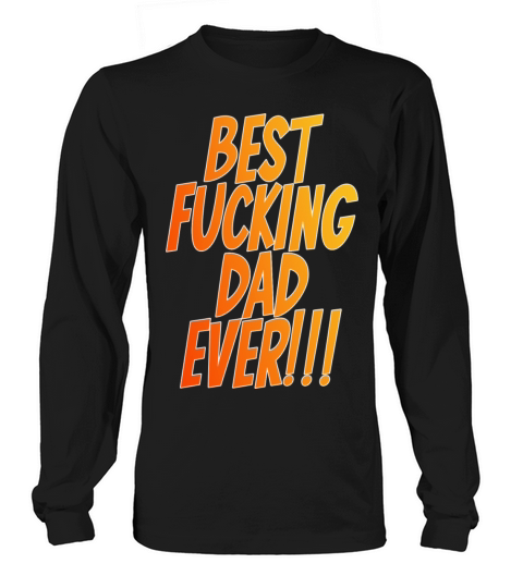 Best fucking dad ever orange Men's Long Sleeve