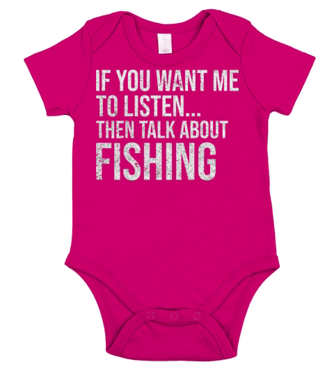 Funny If You Want Me To Listen Talk About Fishing Short Sleeve Baby One-Piece