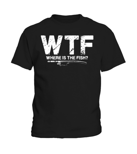 WTF Where s the Fish - Funny Fishing Shirt & Gifts Kids T-Shirt