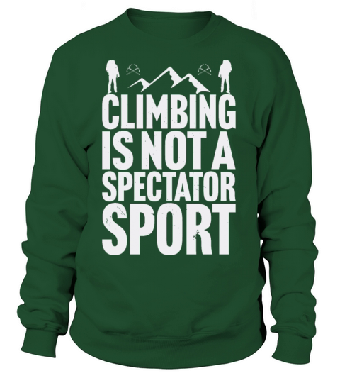 Climbing No Spectator Sport Mountaineer Saying Women's Sweatshirt