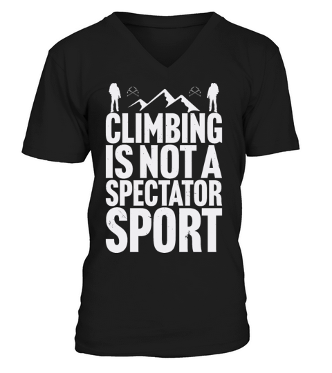Climbing No Spectator Sport Mountaineer Saying Men's V-Neck T-shirt