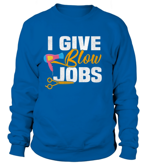 I give blow jobs Women's Sweatshirt