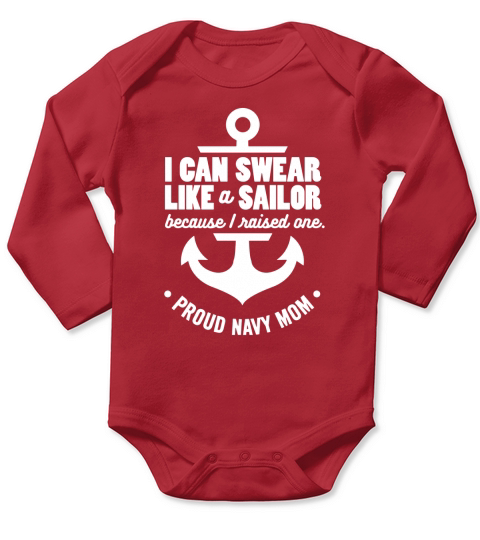 I Can Swear Like a Sailor Because I Raised One Navy Mom Long Sleeve Baby One-Piece
