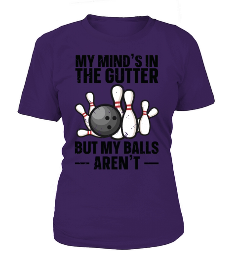 My Minds In The Gutter Bowling Bowler Women's T-Shirt