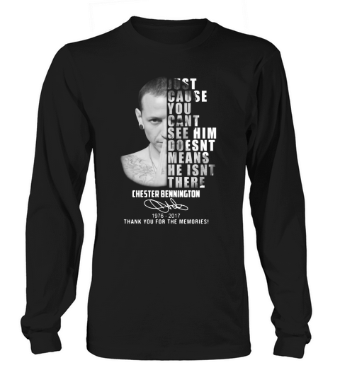 Chester Bennington Nur weil ich ihn nicht sehen kann, heißt das nicht Shirt Long sleeved Unisex