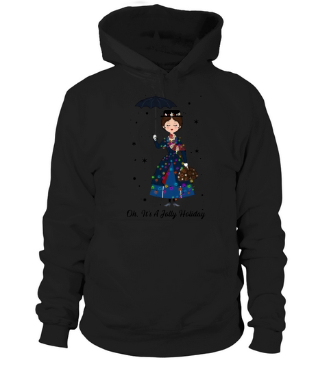 Mary Poppins Oh It’s A Jolly Holiday Christmas shirt Hoodie Unisex