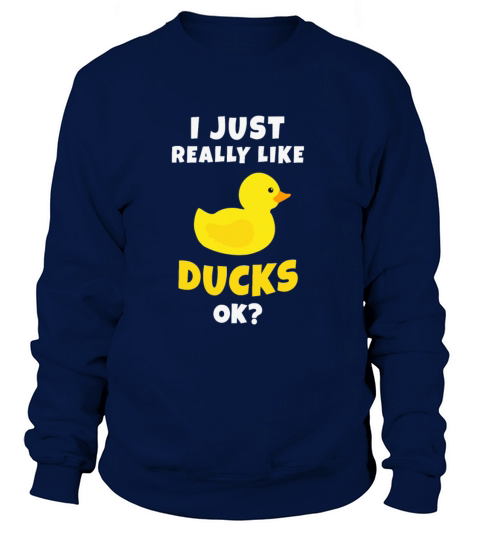 I just really like Ducks Women's Sweatshirt