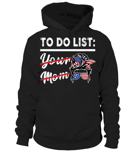 Funny To Do List Your Mom Sarcastic Quote Women's Hoodie