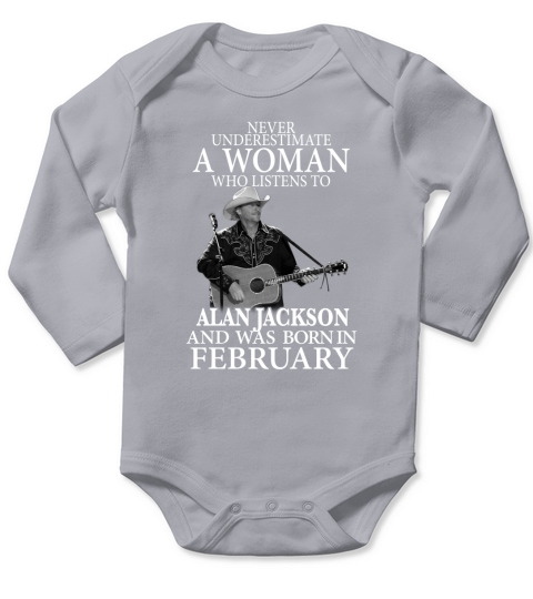 A Woman Who Listens To Alan Jackson And Was Born In February Long Sleeve Baby One-Piece