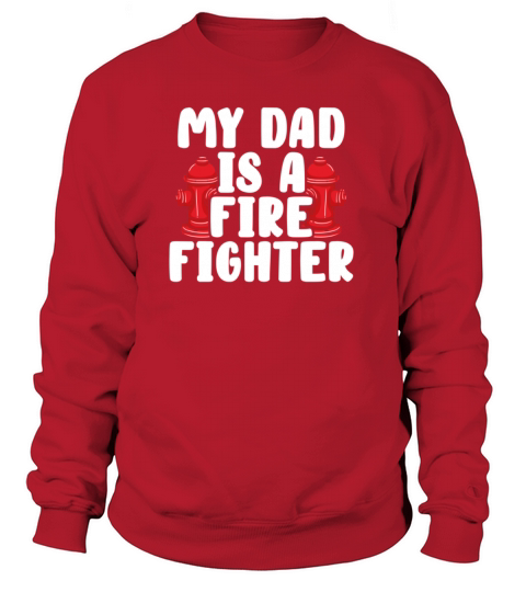 My Dad Is A Firefighter Fireman Son Daughter Gift Women's Sweatshirt