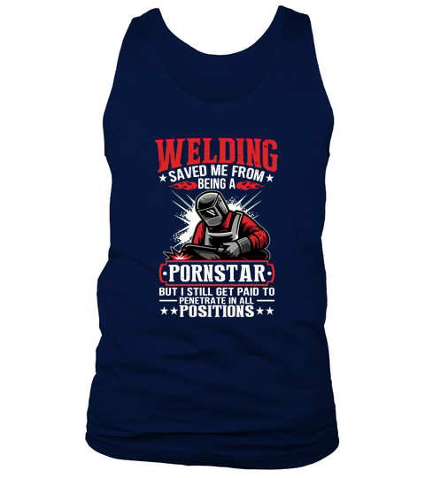 welding saved me from being a pornstar Tank Top Unisex