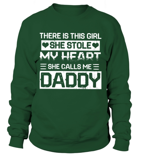 There Is This Girl She Stole My Heart She Call Me Daddy Sweatshirt Unisex