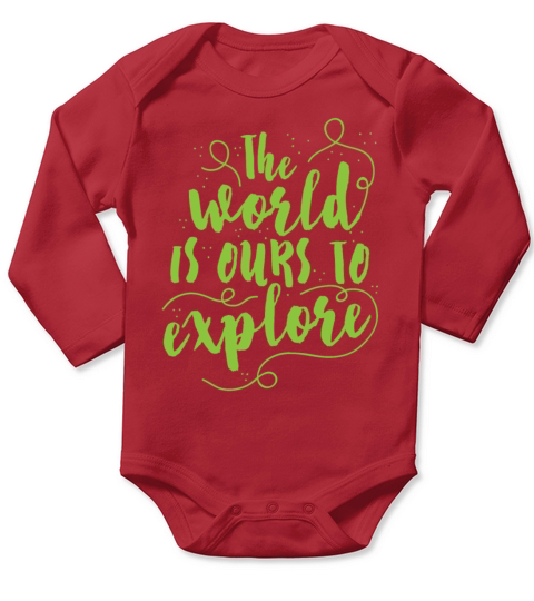 the world is ours to explore Long Sleeve Baby One-Piece