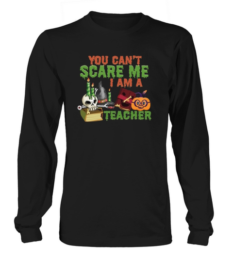 Cant scare me - I am a teacher Women's Long Sleeve