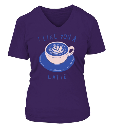 I Like you A Latte cute Pun Valentines Day Gift Women's V-Neck T-shirt