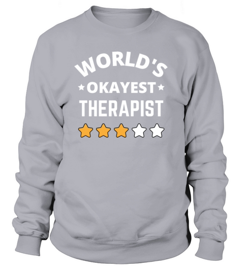 Worlds Okayest Therapist Gift Women's Sweatshirt