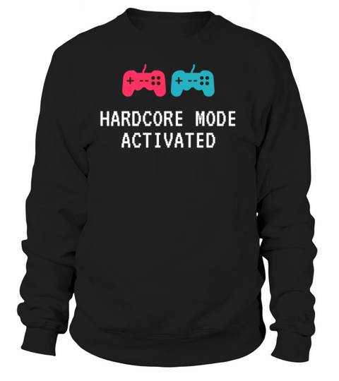 HARDCORE MODE ACTIVATED Women's Sweatshirt