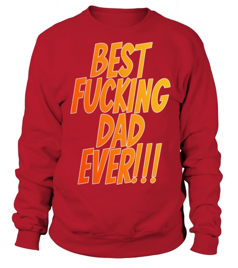 Best fucking dad ever orange Women's Sweatshirt