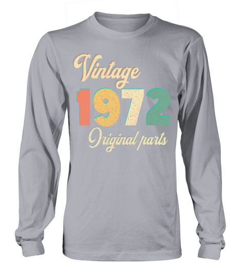 vintage 1972 original parts birthday gift idea Long sleeved Unisex