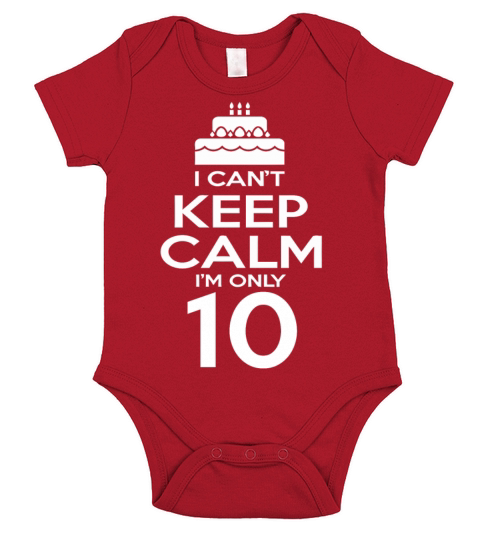 I can t keep calm I m only 10 years old Short Sleeve Baby One-Piece