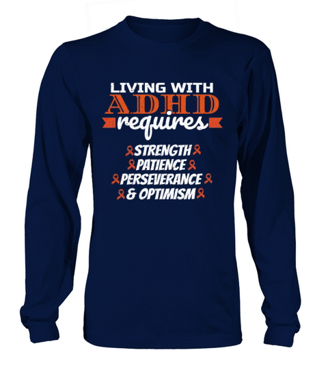 Living with adhd requires strength patience Men's Long Sleeve