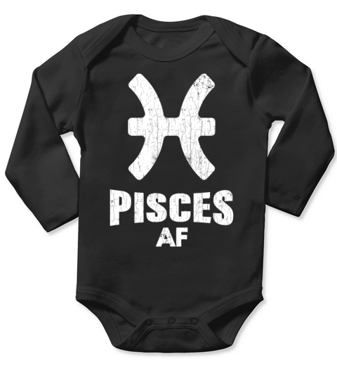 Pisces AF Apparel For Men And Women Funny Zodiac S Long Sleeve Baby One-Piece
