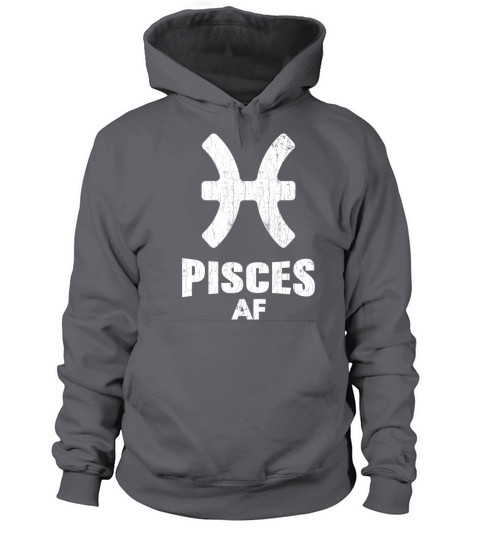 Pisces AF Apparel For Men And Women Funny Zodiac S Women's Hoodie