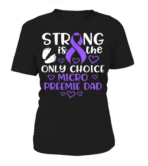 Mens Micro Preemie NICU New Dad Strong Premature Birth T-Shirt Women's T-Shirt