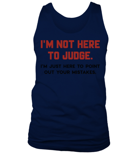 I’m Not Here To Judge Men's Tank Top