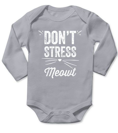 Dont Stress Meowt T-Shirt - Cat Lover and Kitty Owner Tee Long Sleeve Baby One-Piece