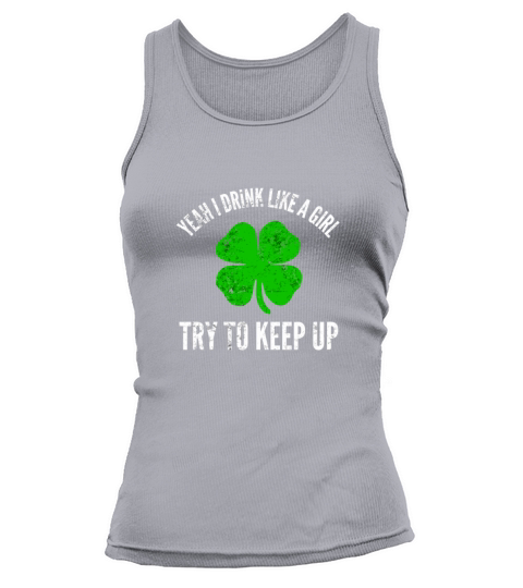Yeah I Drink Like A Girl For Irish St PatrickS Da Tank top Woman