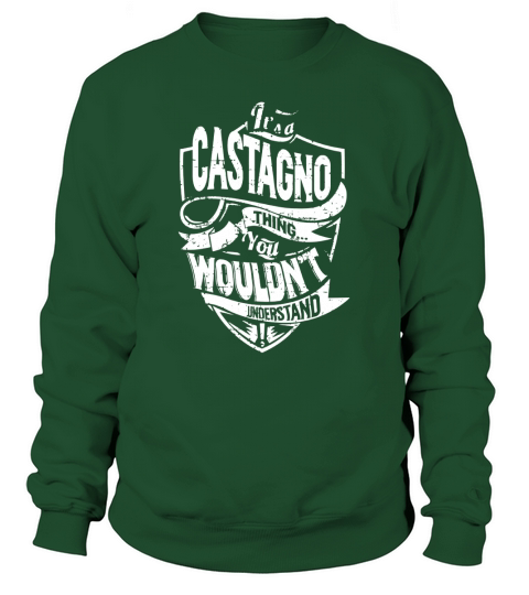 Its a CASTAGNO Thing You Wouldnt Understand Name Shirts Sweatshirt Unisex