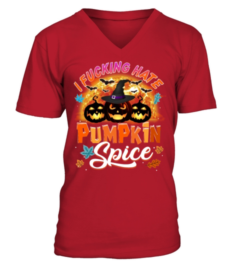 I Hate Pumpkin Spice Funny Halloween T shirt Men's V-Neck T-shirt