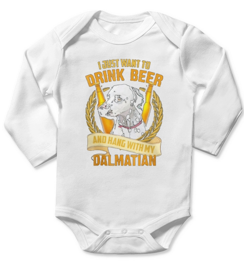 I Just Want To Drink Beer And Hang With My Dalmatian Long Sleeve Baby One-Piece