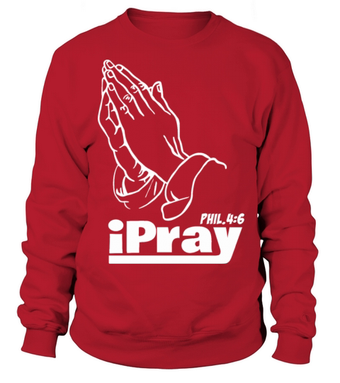 iPray christian Shirt Women's Sweatshirt
