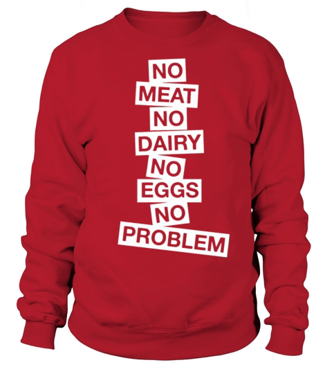 Vegan - No Meat No Dairy No Eggs No Problem - Ve Women's Sweatshirt