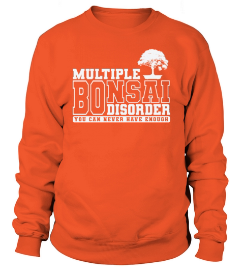 Multiple Bonsai Disorder Can Never Have Enough Women's Sweatshirt