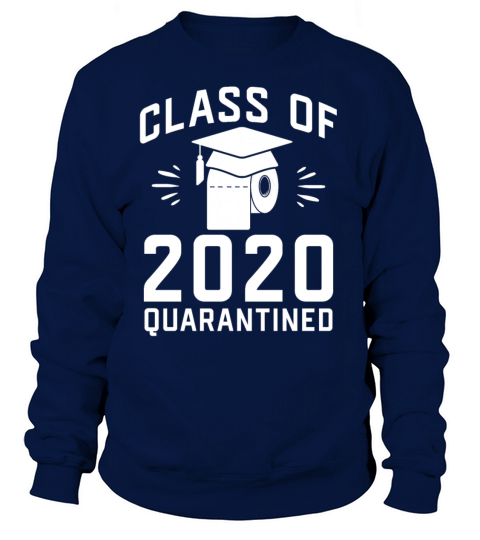 Class of 2020 Quarantined Seniors Graduation Women's Sweatshirt