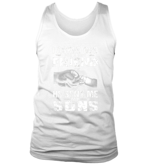 I Asked God For A Best Friend He Sent Me  My Sons Tank Top Unisex