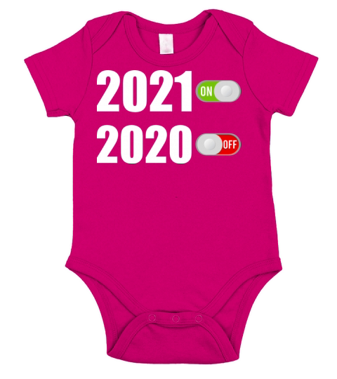 2021 On 2020 Off Funny New Years Day Present Short Sleeve Baby One-Piece