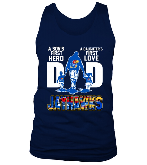Jayhawks Dad a son’s first hero a daughter’s first love shirtn Tank Top Unisex