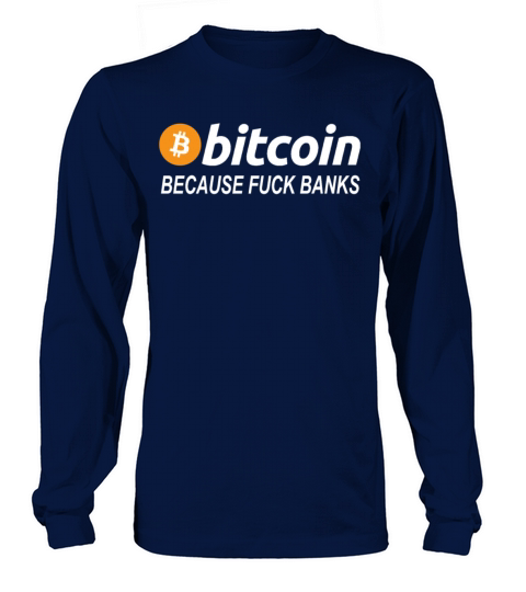 Bitcoin - Because Fuck Banks Women's Long Sleeve
