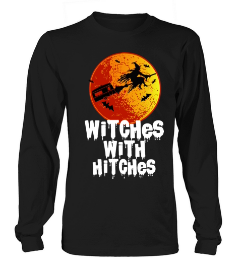 Witches With Hitches Women's Long Sleeve